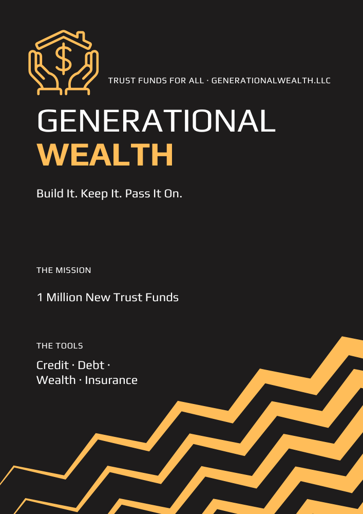 Generational Wealth — Trust Funds For All